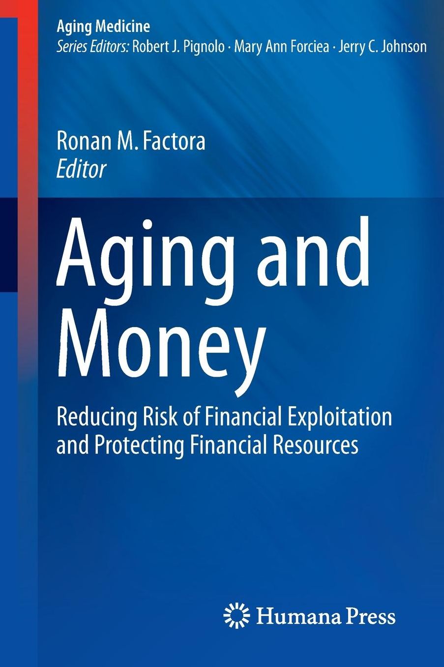 Aging and Money: Reducing Risk of Financial Exploitation and Protecting Financial Resources