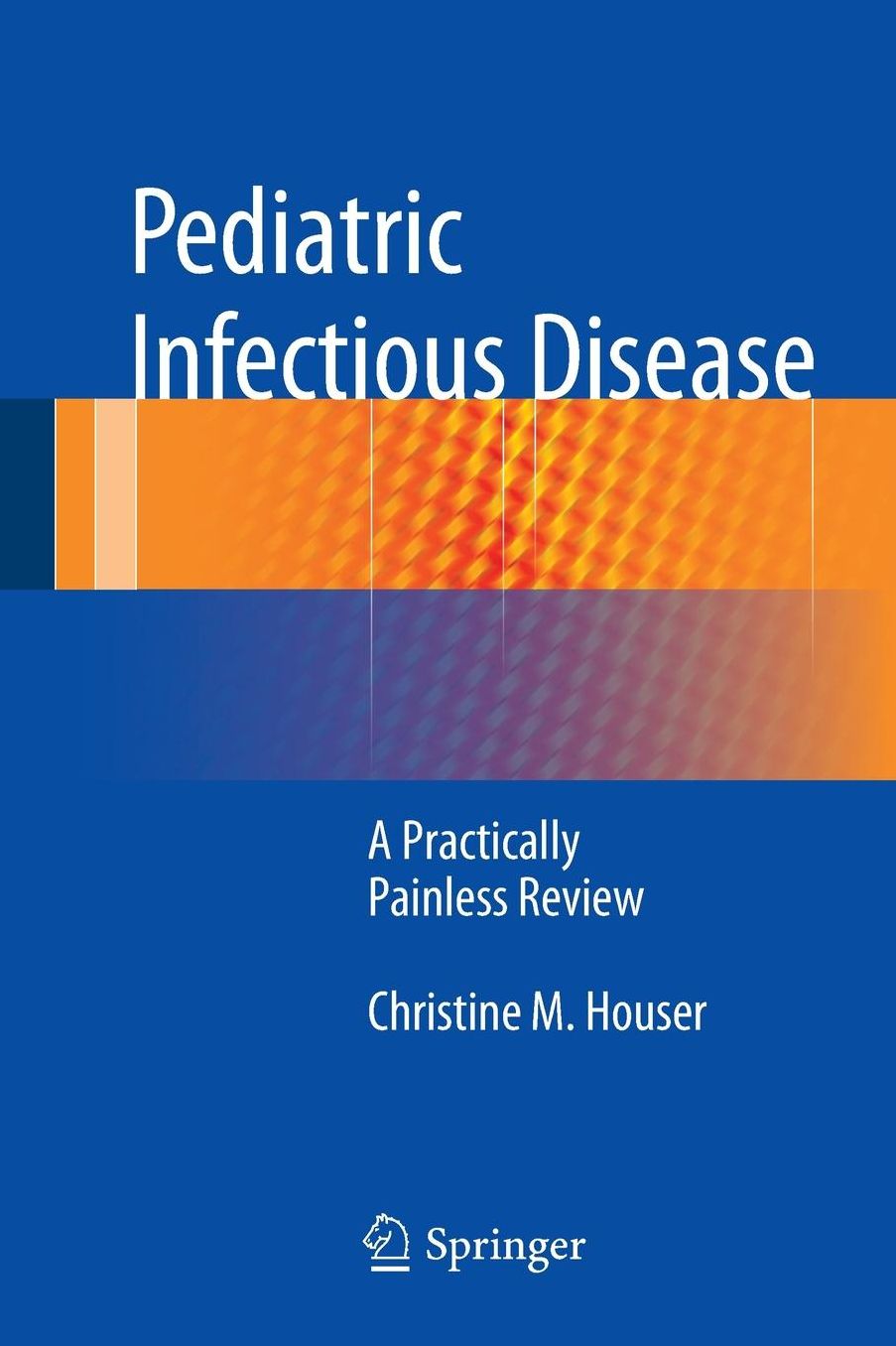 Pediatric Infectious Disease: A Practically Painless Review