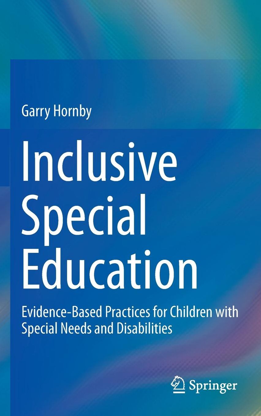 Inclusive Special Education: Evidence-Based Practices for Children with Special Needs and Disabilities