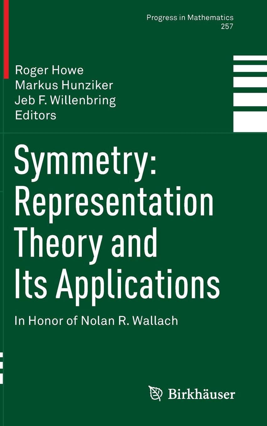 Symmetry: Representation Theory and Its Applications: In Honor of Nolan R. Wallach