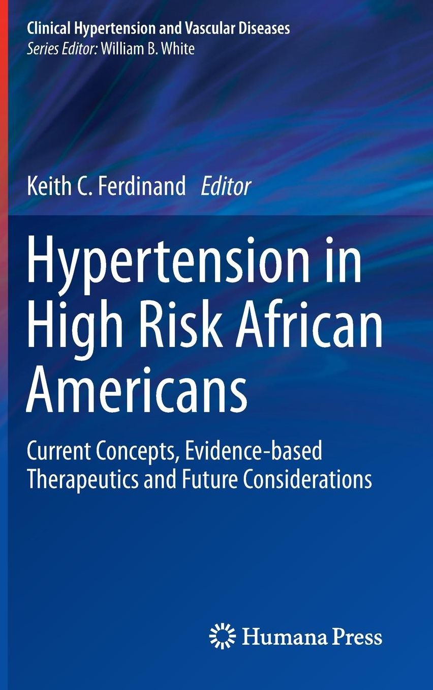 Hypertension in High Risk African Americans: Current Concepts, Evidence-based Therapeutics and Future Considerations