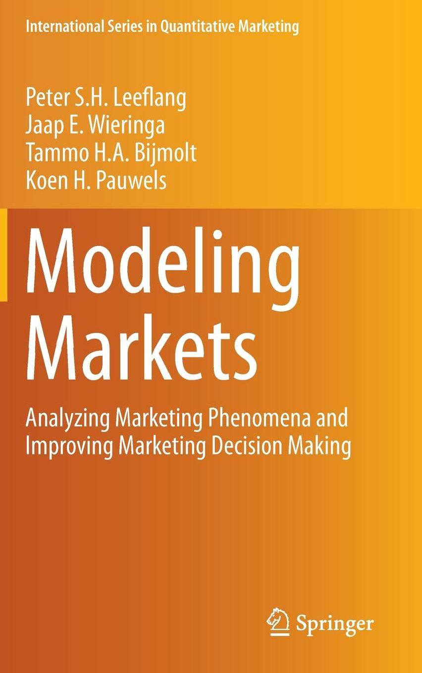 Modeling Markets: Analyzing Marketing Phenomena and Improving Marketing Decision Making