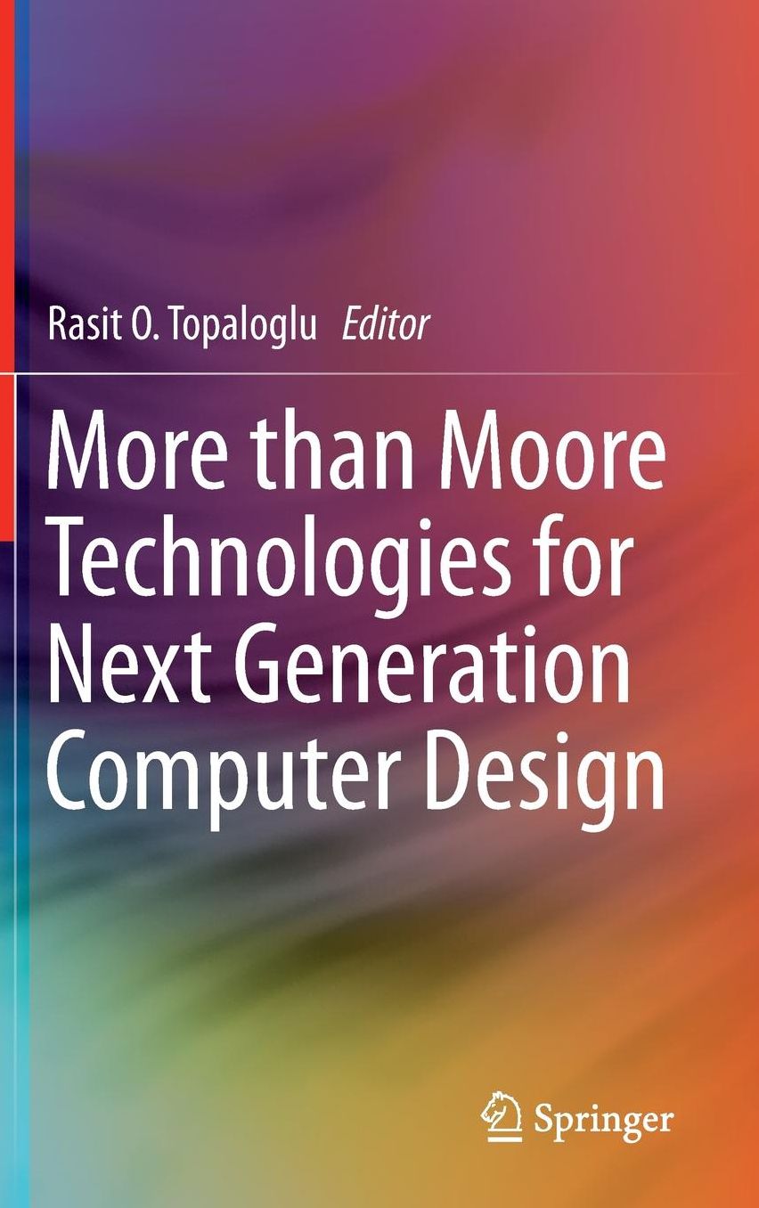More than Moore Technologies for Next Generation Computer Design