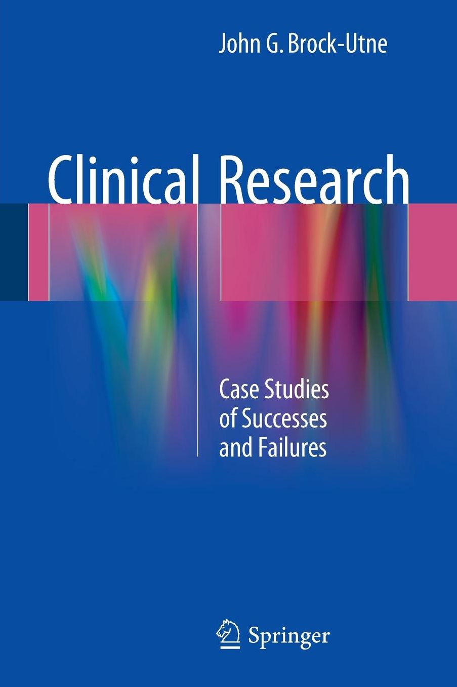 Clinical Research: Case Studies of Successes and Failures