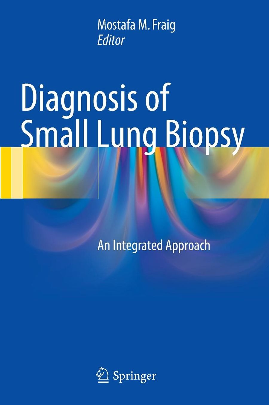 Diagnosis of Small Lung Biopsy: An Integrated Approach