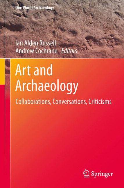 Art and Archaeology: Collaborations, Conversations, Criticisms