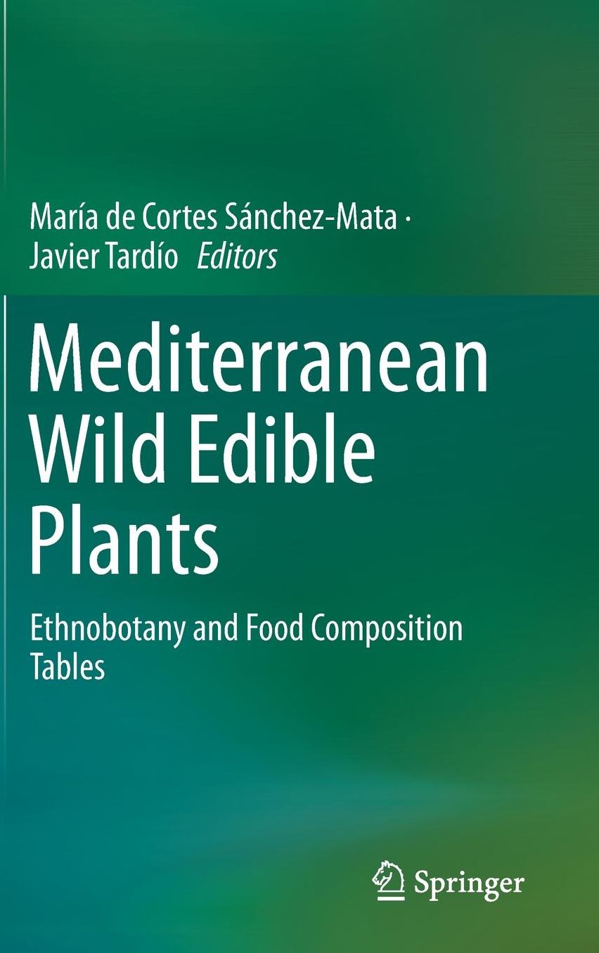 Mediterranean Wild Edible Plants: Ethnobotany and Food Composition Tables