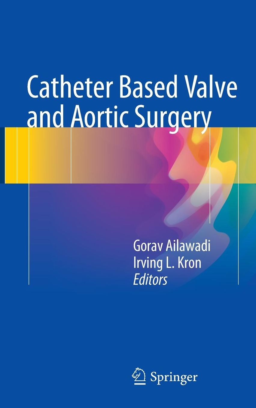 Catheter Based Valve and Aortic Surgery