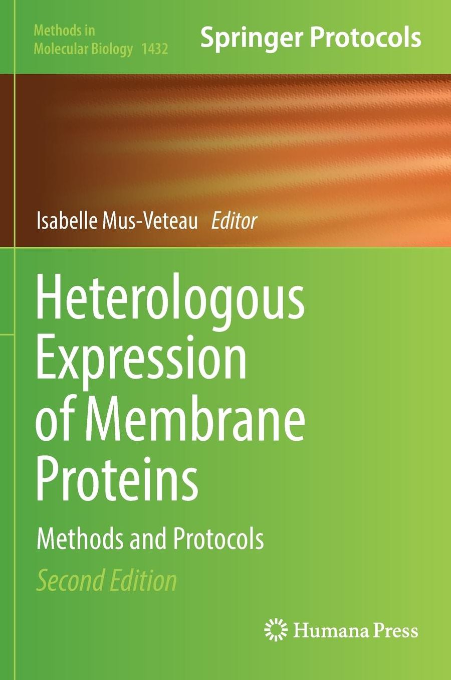 Heterologous Expression of Membrane Proteins: Methods and Protocols