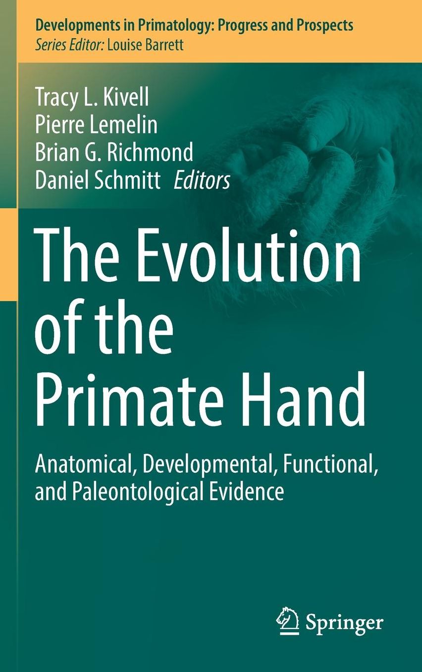 The Evolution of the Primate Hand: Anatomical, Developmental, Functional, and Paleontological Evidence
