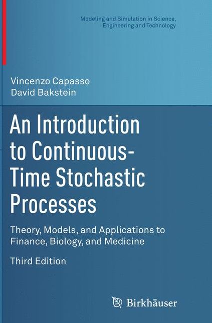 An Introduction to Continuous-Time Stochastic Processes: Theory, Models, and Applications to Finance, Biology, and Medicine