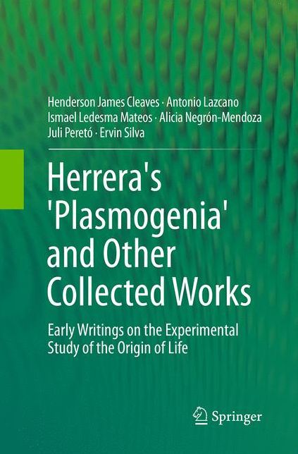 Herrera's 'Plasmogenia' and Other Collected Works: Early Writings on the Experimental Study of the Origin of Life