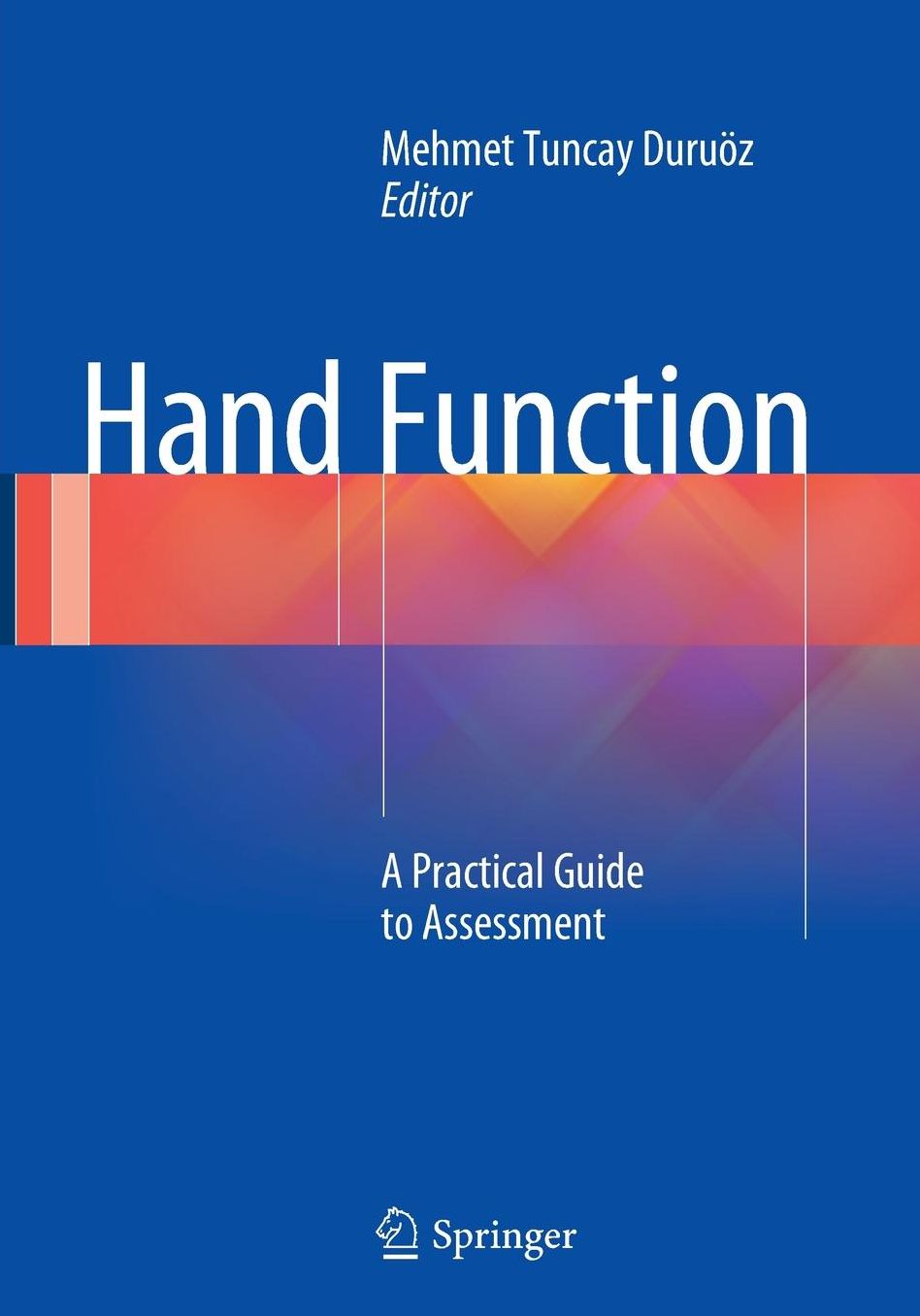 Hand Function: A Practical Guide to Assessment