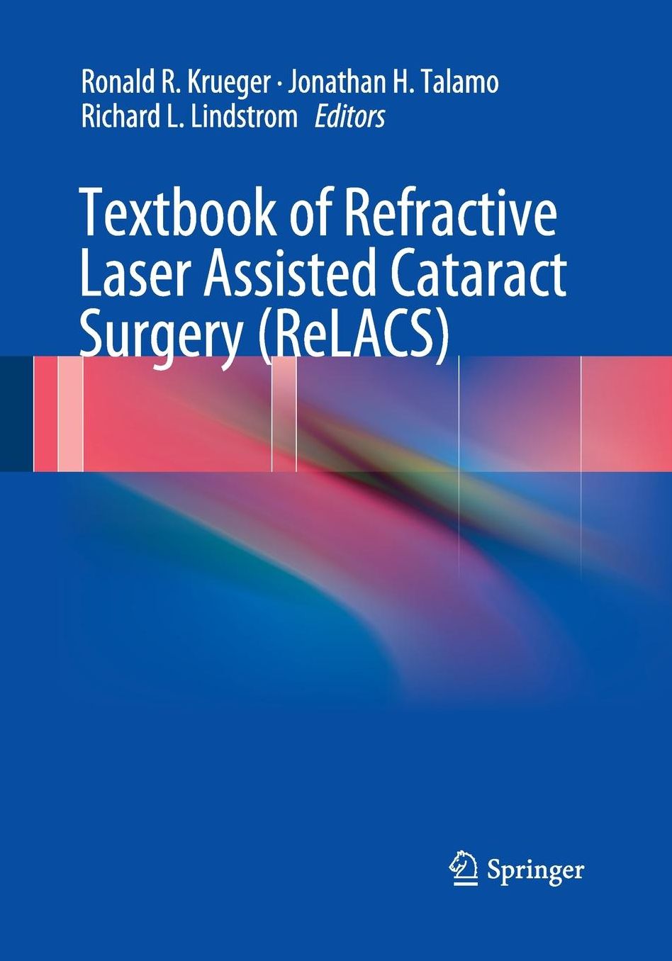 Textbook of Refractive Laser Assisted Cataract Surgery (ReLACS)