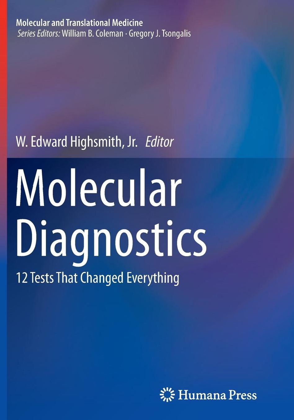 Molecular Diagnostics: 12 Tests That Changed Everything
