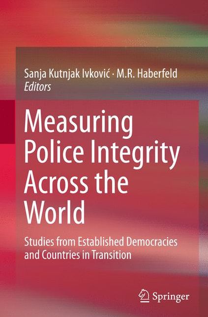 Measuring Police Integrity Across the World: Studies from Established Democracies and Countries in Transition