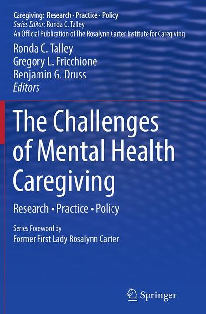 The Challenges of Mental Health Caregiving: Research * Practice * Policy