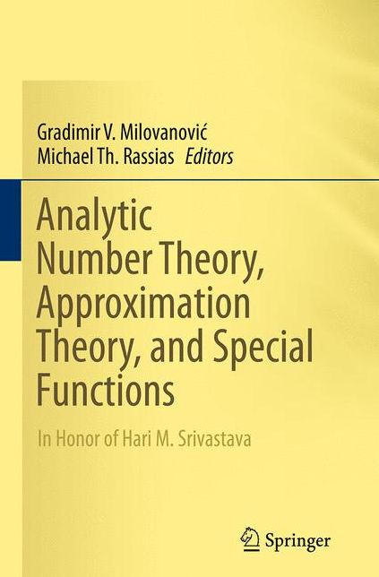Analytic Number Theory, Approximation Theory, and Special Functions: In Honor of Hari M. Srivastava