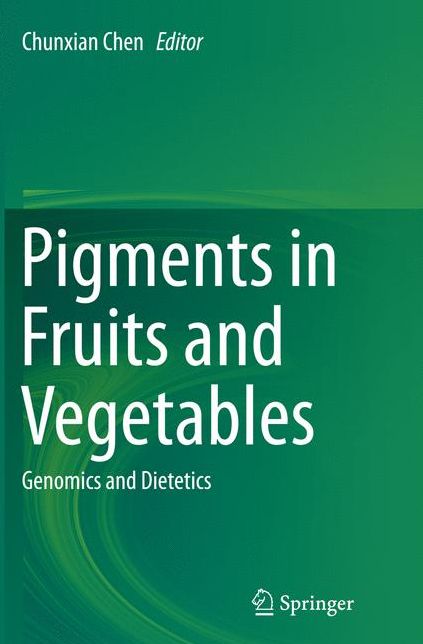 Pigments in Fruits and Vegetables: Genomics and Dietetics