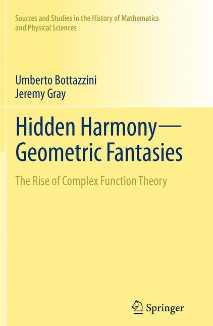 Hidden Harmony-Geometric Fantasies: The Rise of Complex Function Theory