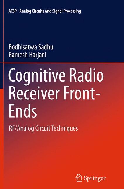 Cognitive Radio Receiver Front-Ends: RF/Analog Circuit Techniques