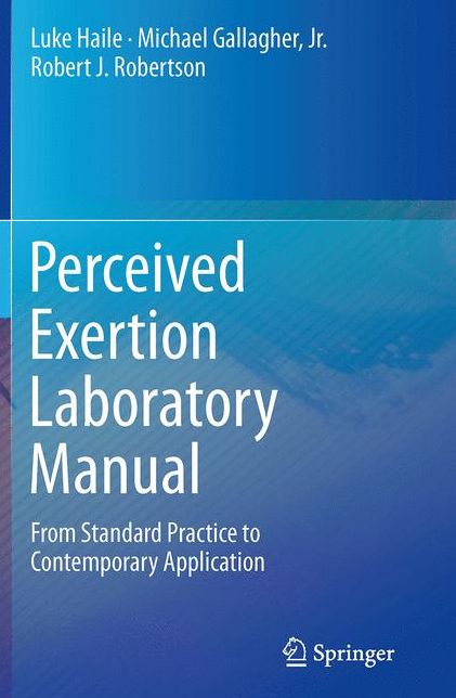 Perceived Exertion Laboratory Manual: From Standard Practice to Contemporary Application