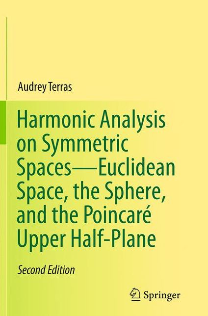 Harmonic Analysis on Symmetric Spaces-Euclidean Space, the Sphere, and the Poincare Upper Half-Plane