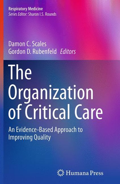 The Organization of Critical Care: An Evidence-Based Approach to Improving Quality