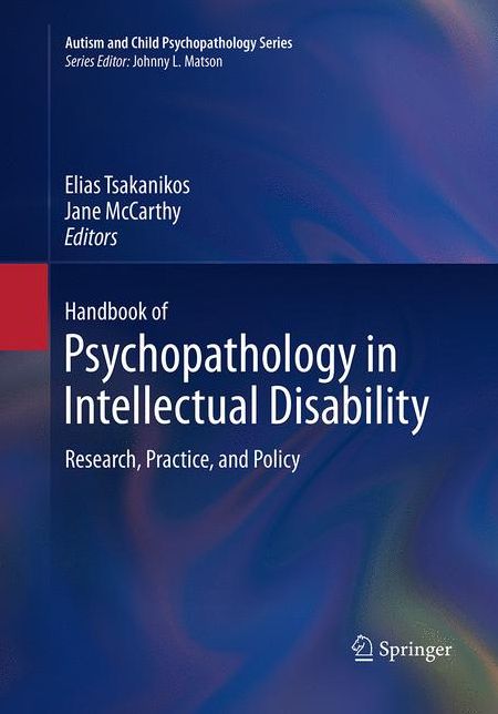 Handbook of Psychopathology in Intellectual Disability: Research, Practice, and Policy