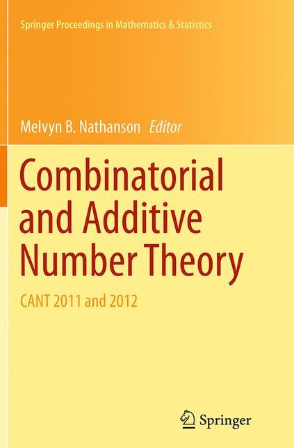 Combinatorial and Additive Number Theory: CANT 2011 and 2012