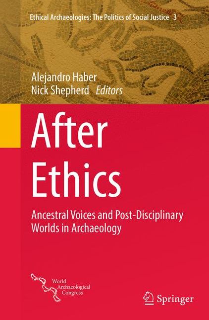 After Ethics: Ancestral Voices and Post-Disciplinary Worlds in Archaeology