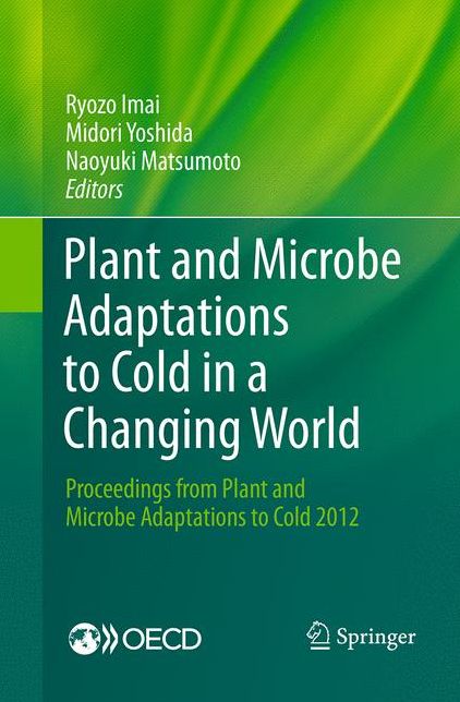 Plant and Microbe Adaptations to Cold in a Changing World: Proceedings from Plant and Microbe Adaptations to Cold 2012
