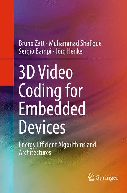 3D Video Coding for Embedded Devices: Energy Efficient Algorithms and Architectures
