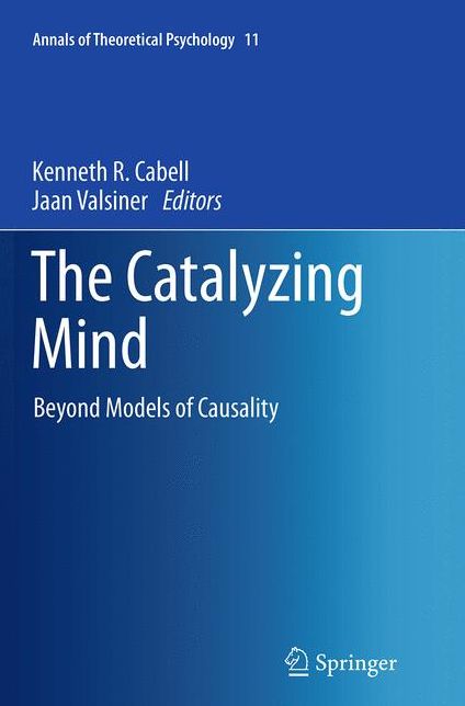 The Catalyzing Mind: Beyond Models of Causality