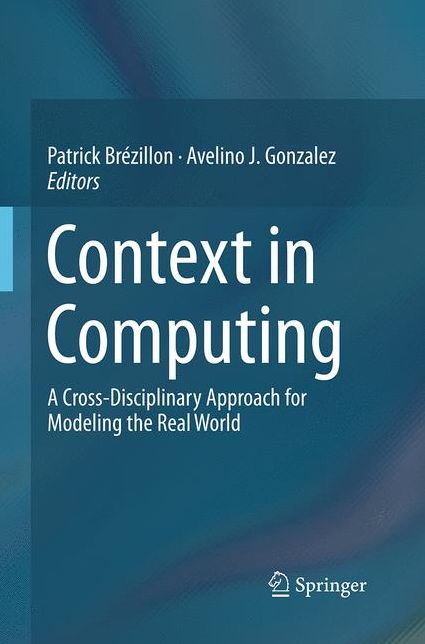 Context in Computing: A Cross-Disciplinary Approach for Modeling the Real World
