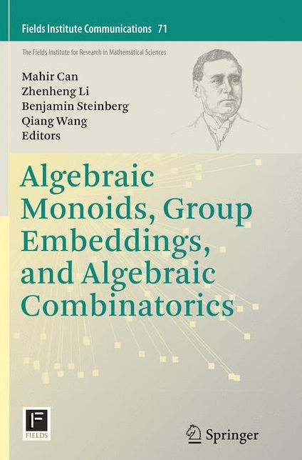 Algebraic Monoids, Group Embeddings, and Algebraic Combinatorics