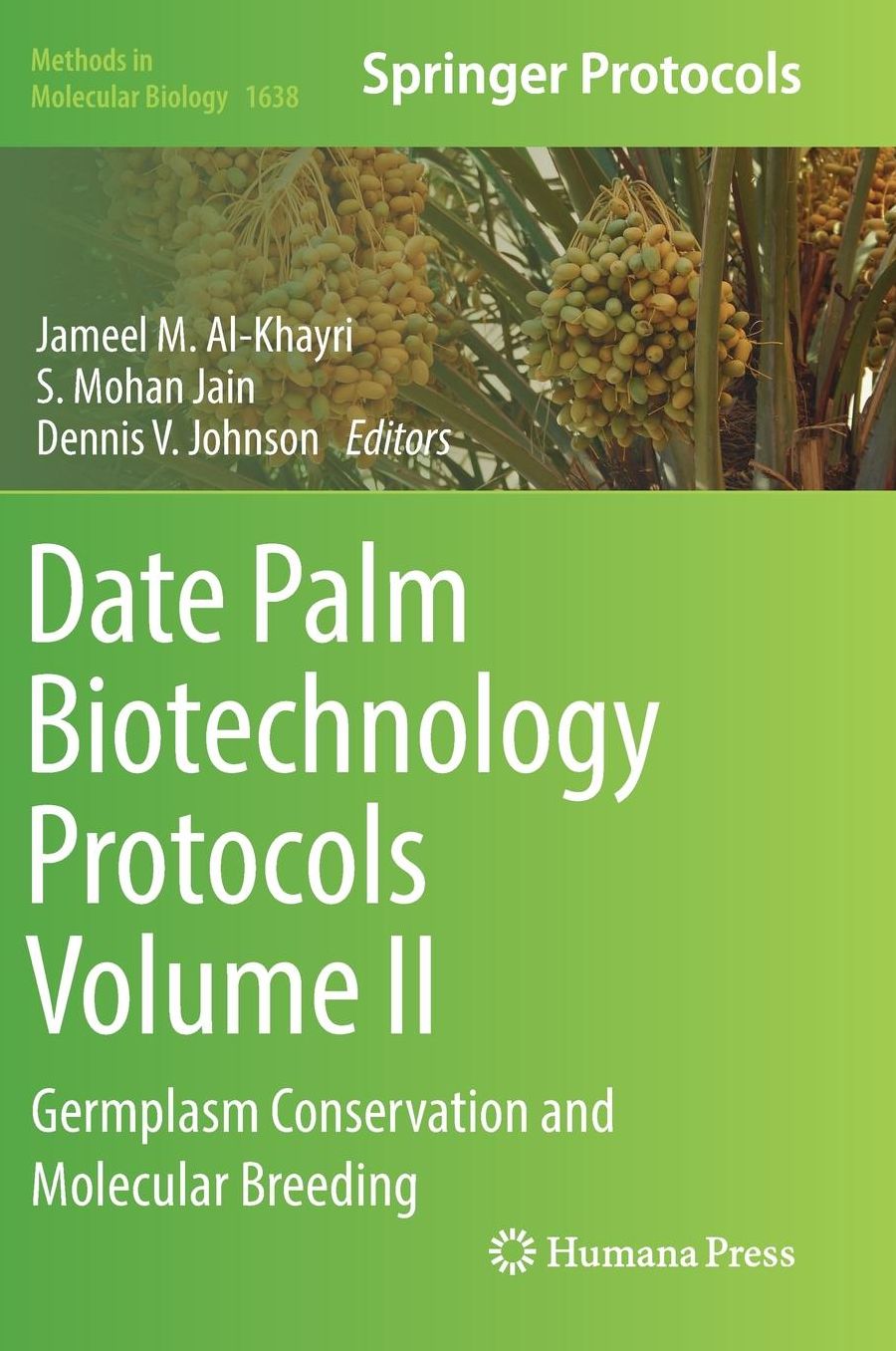 Date Palm Biotechnology Protocols Volume II: Germplasm Conservation and Molecular Breeding