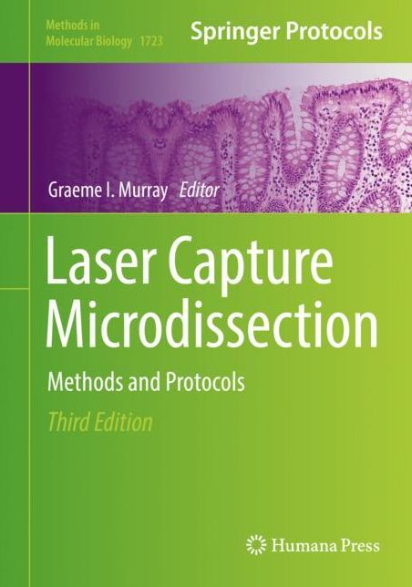 Laser Capture Microdissection: Methods and Protocols