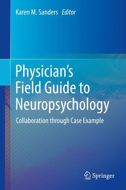 Physician's Field Guide to Neuropsychology: Collaboration Through Case Example
