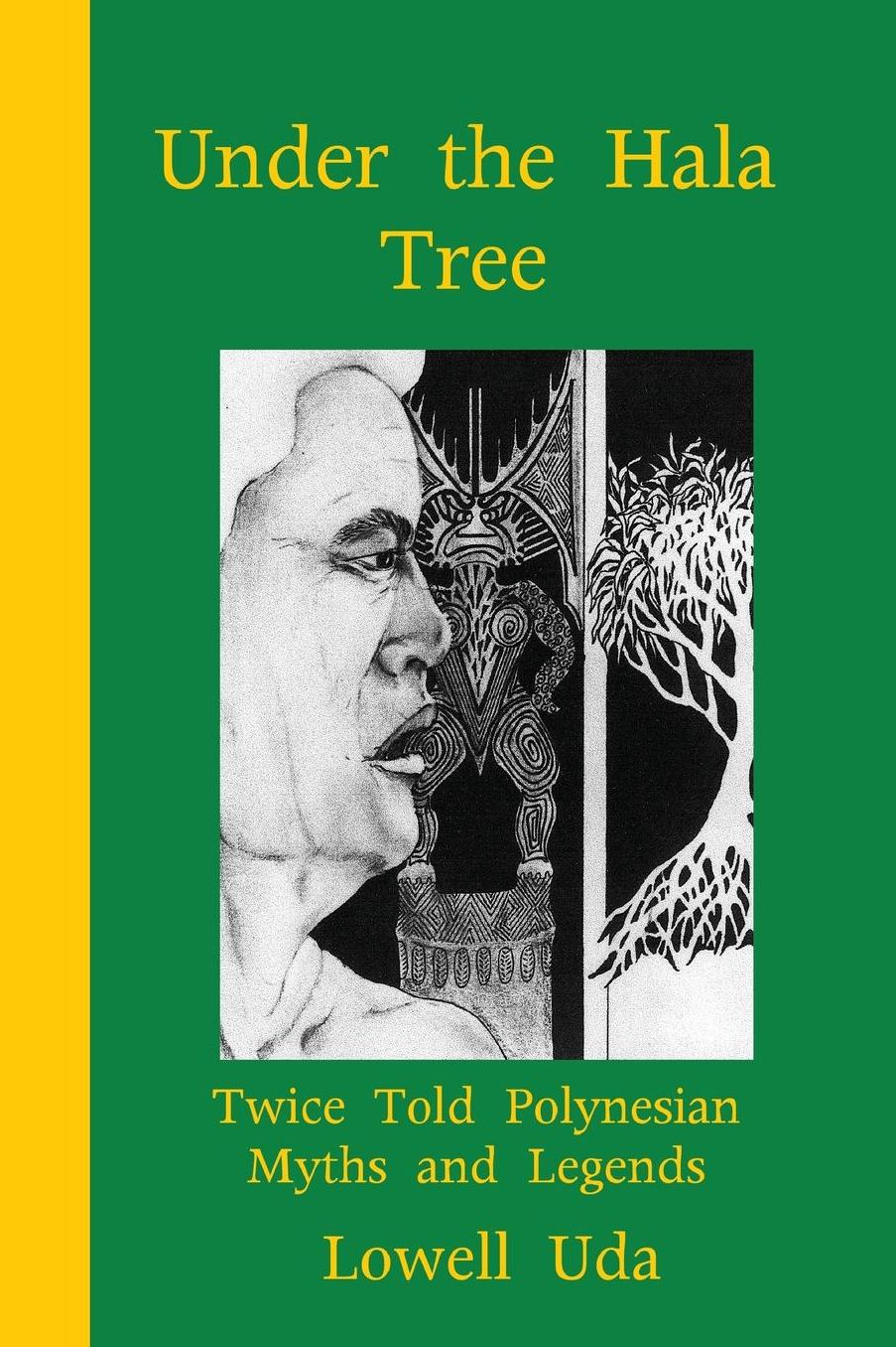 Under the Hala Tree: Twice Told Polynesian Myths ad Legends