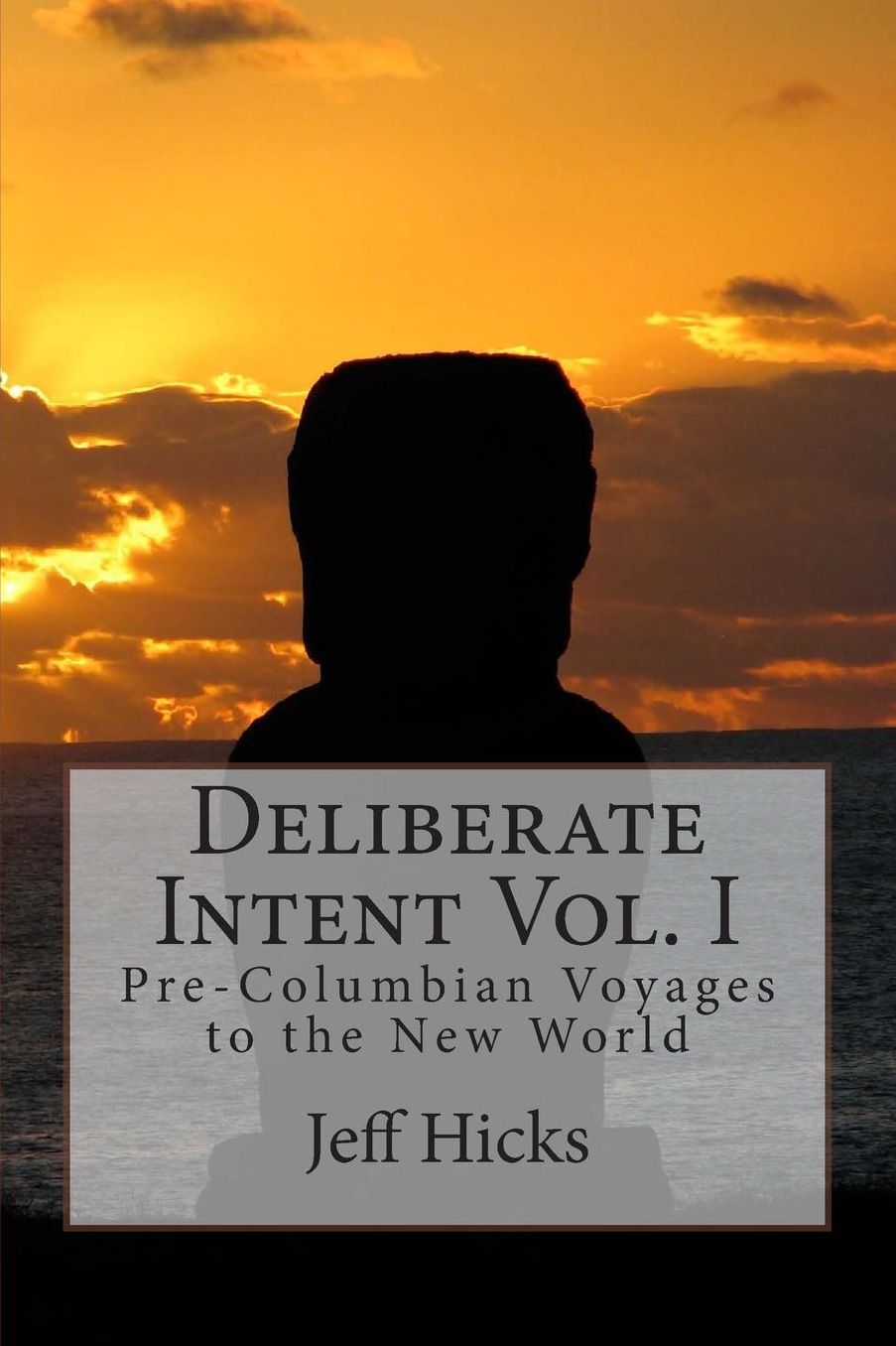 Deliberate Intent Vol. I: Pre-Columbian Voyages to the New World