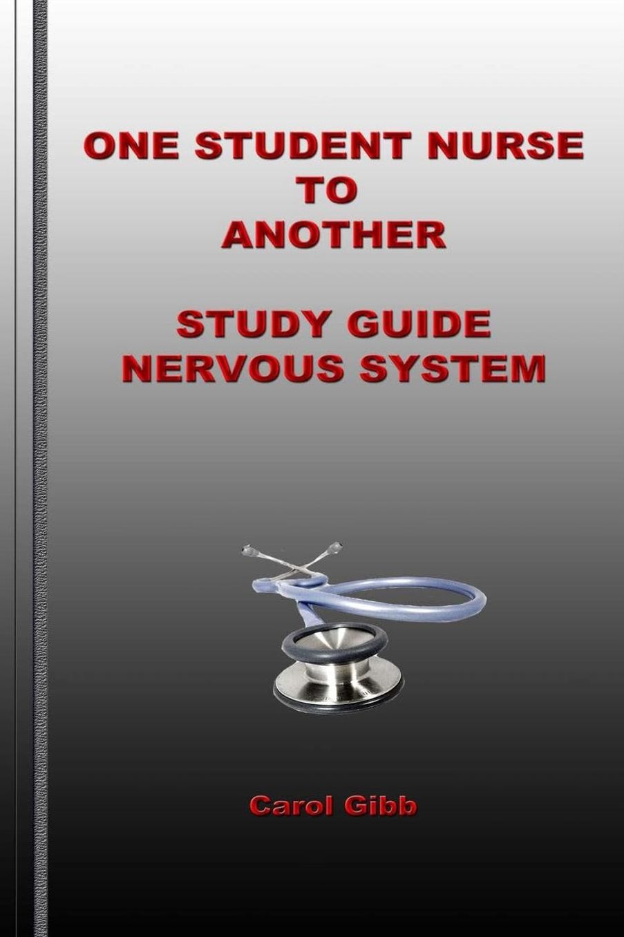 One Student Nurse to Another Study Guide Nervous System