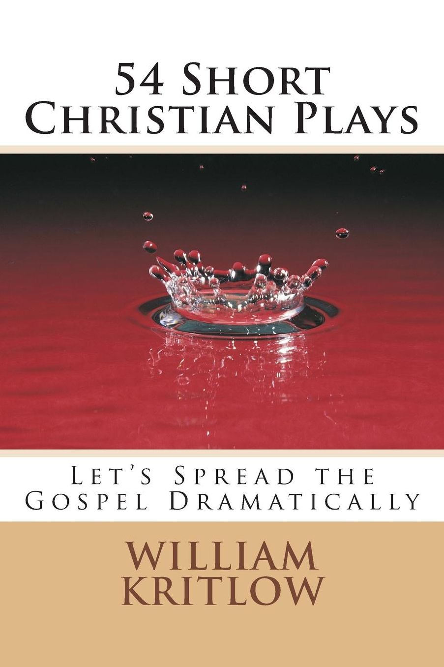 54 Short Christian Plays: Let's Spread the Gospel Dramatically