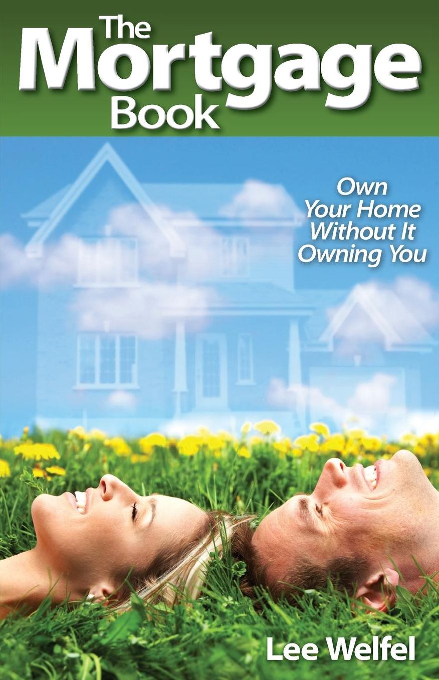 The Mortgage Book: Own Your Home Without It Owning You