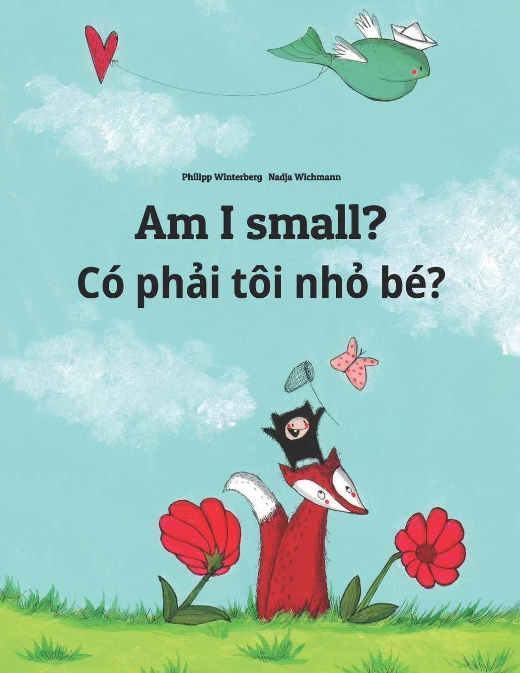 Am I small? Co phai toi nho be?: Children's Picture Book English-Vietnamese (Bilingual Edition)