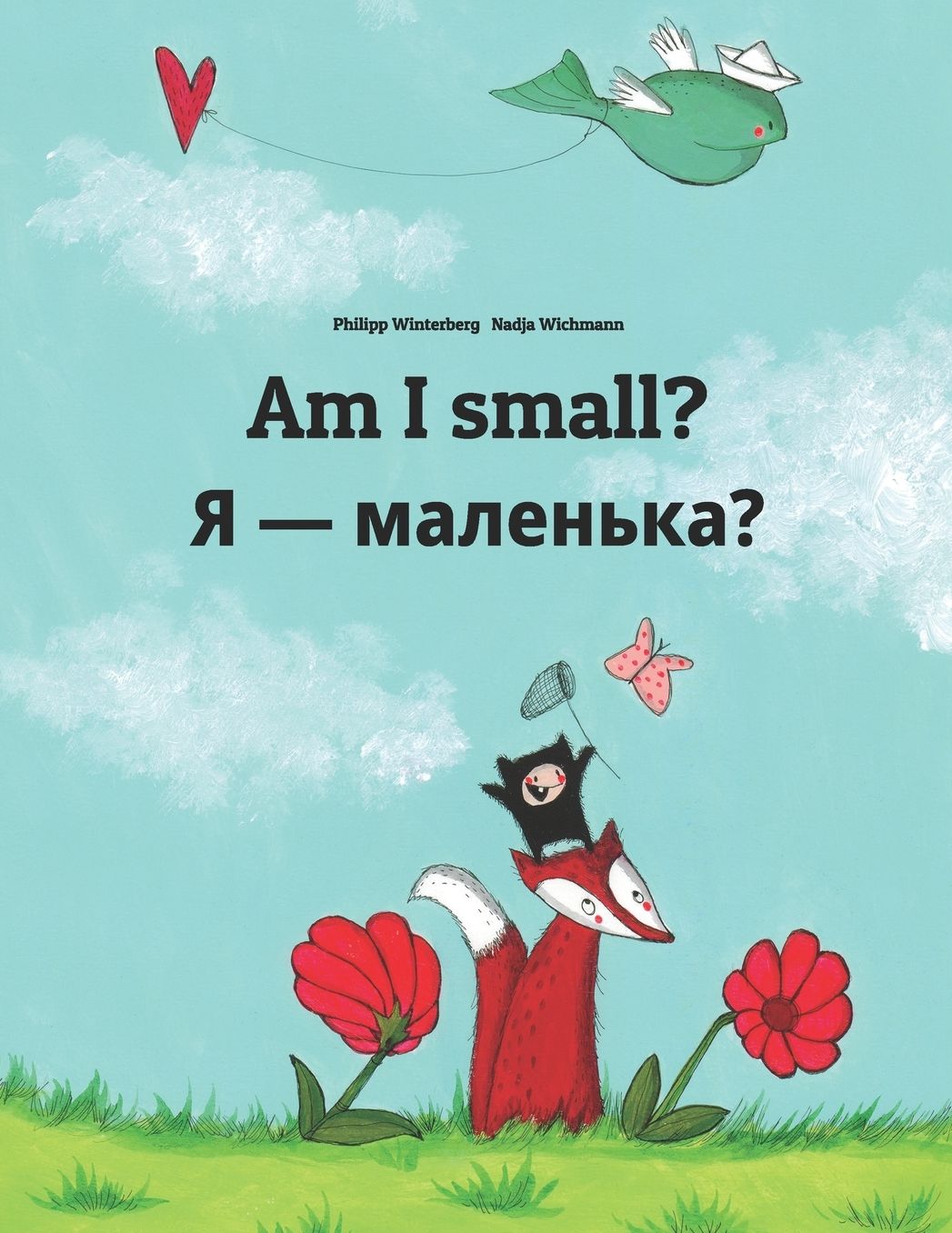 Am I small? Chy ya malen'ka?: Children's Picture Book English-Ukrainian (Bilingual Edition)
