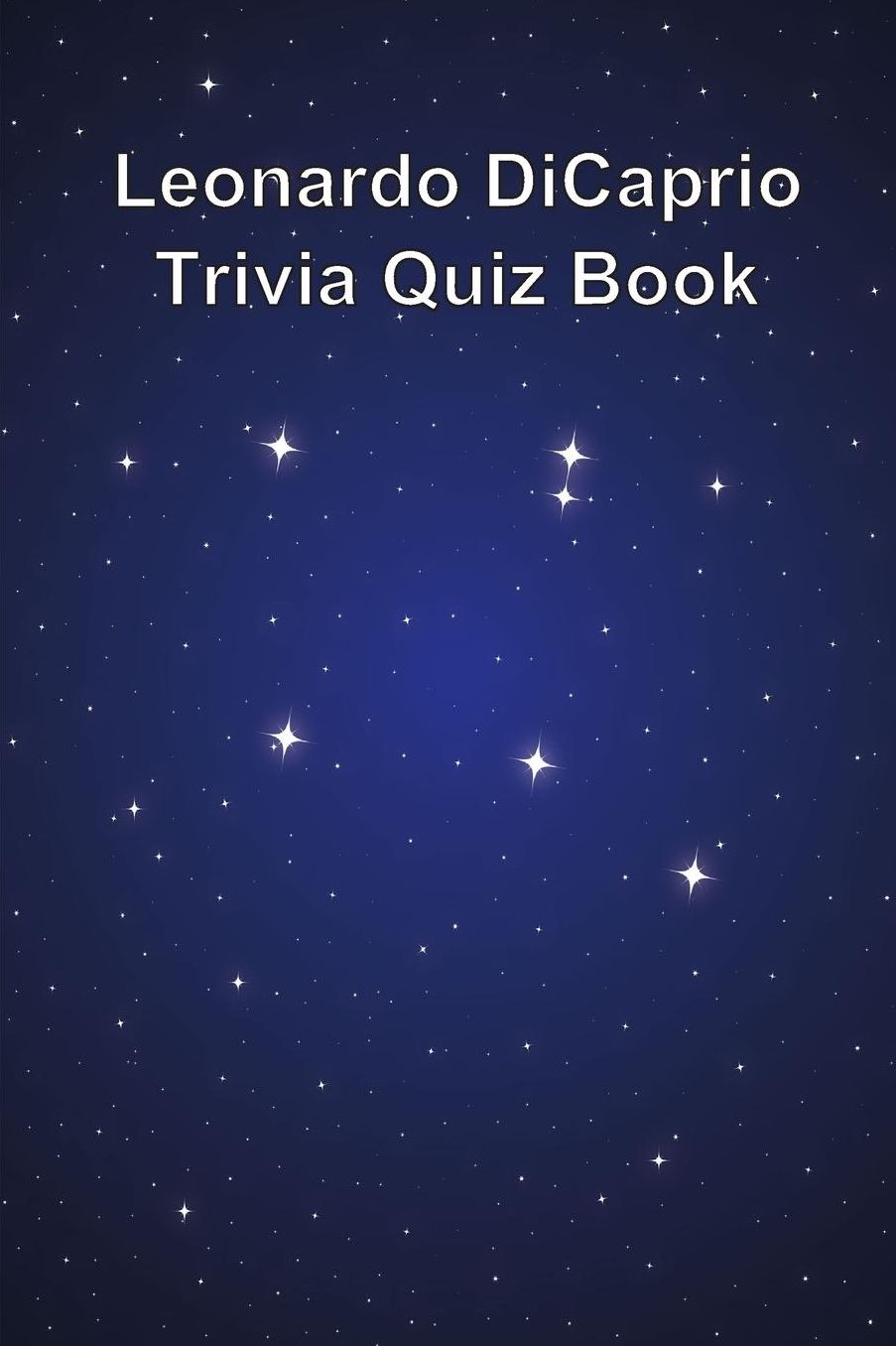 Leonardo DiCaprio Trivia Quiz Book