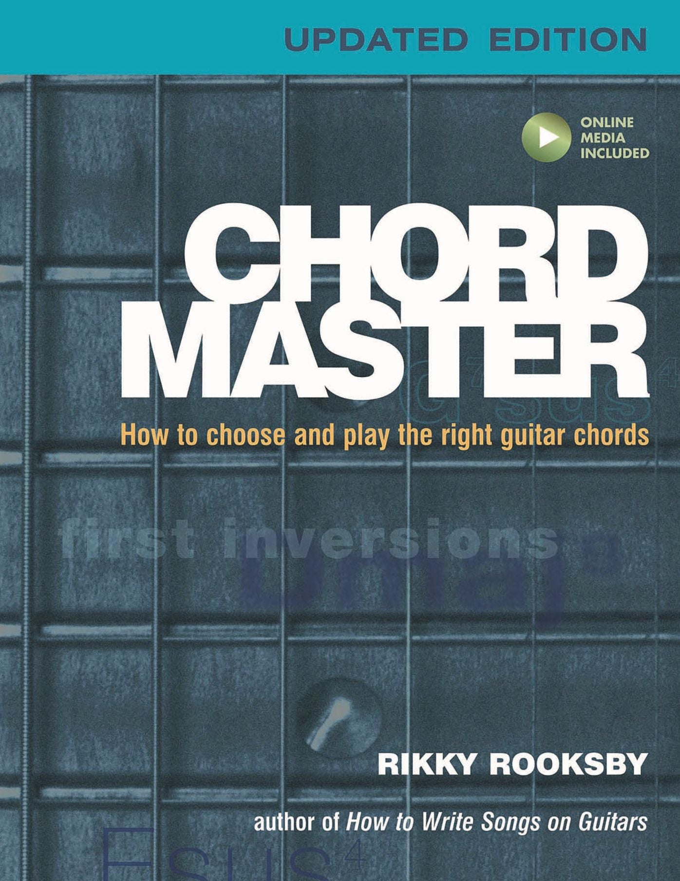 Chord Master: How to Choose and Play the Right Guitar Chords Updated Edition