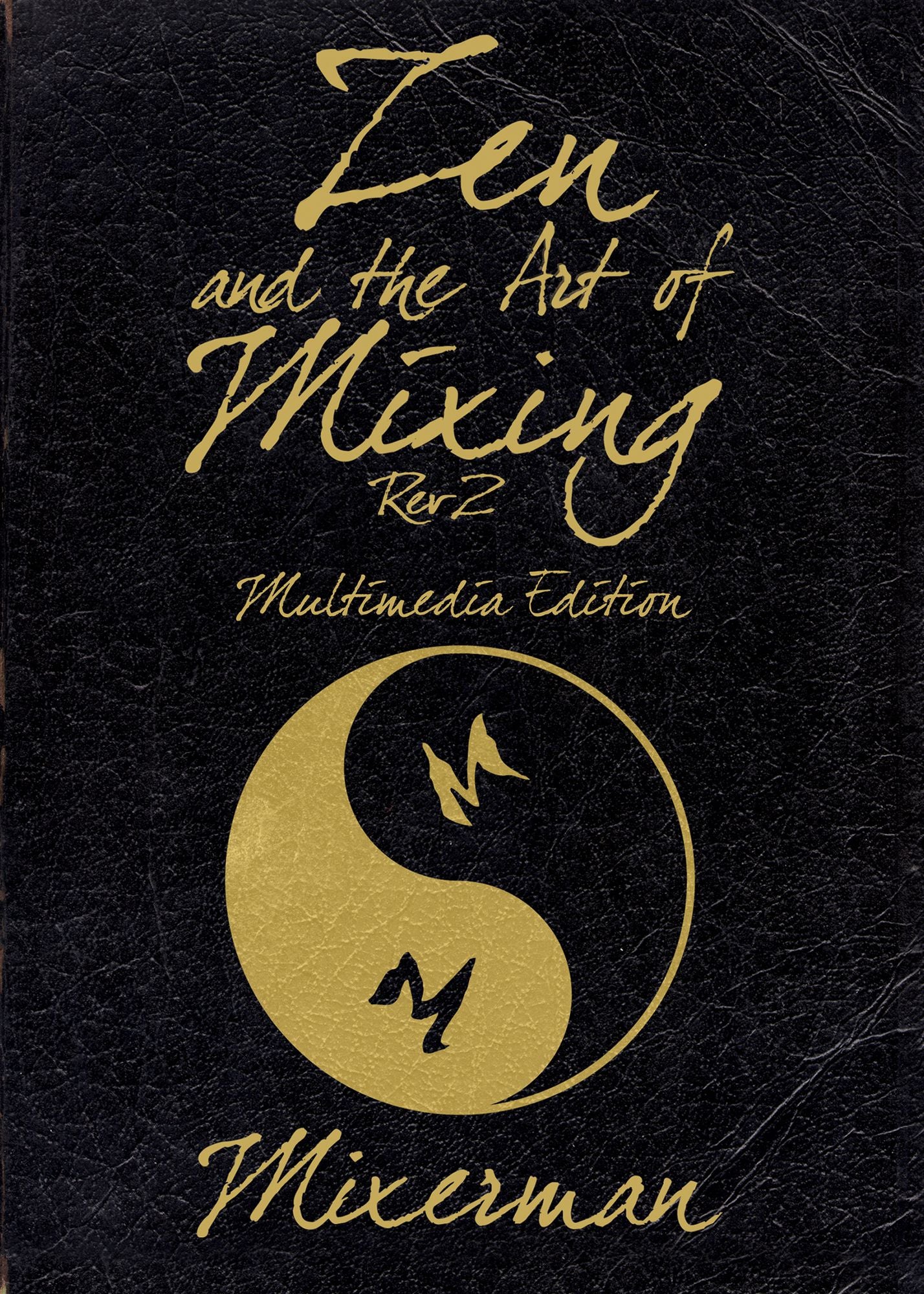 Zen and the Art of Mixing: REV 2