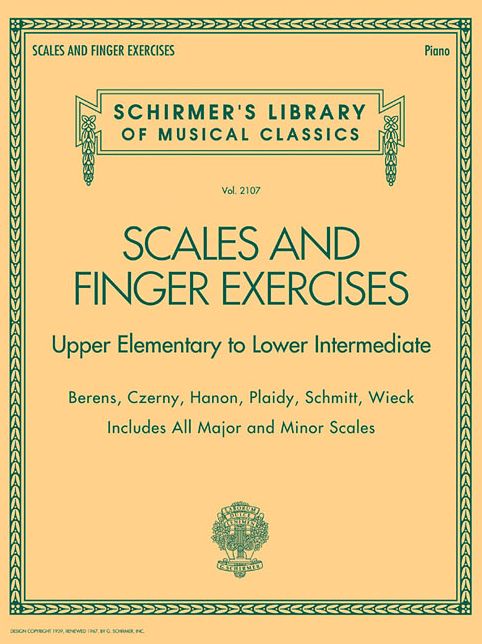 Scales and Finger Exercises - Upper Elementary to Lower Intermediate Piano: Schirmer's Library of Musical Classics Volume 2107